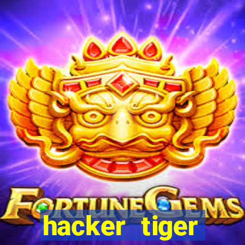 hacker tiger fortune gratis